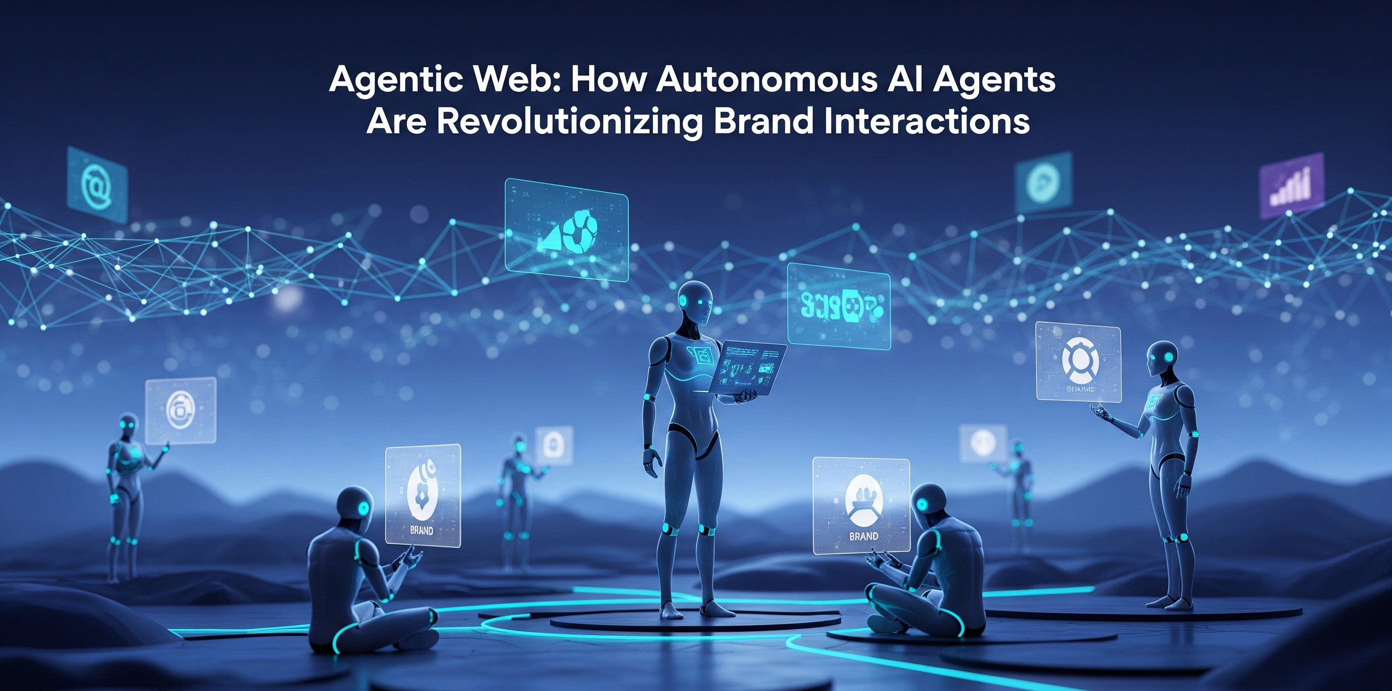 Agentic Web: How Autonomous AI Agents Are Revolutionizing Brand Interactions